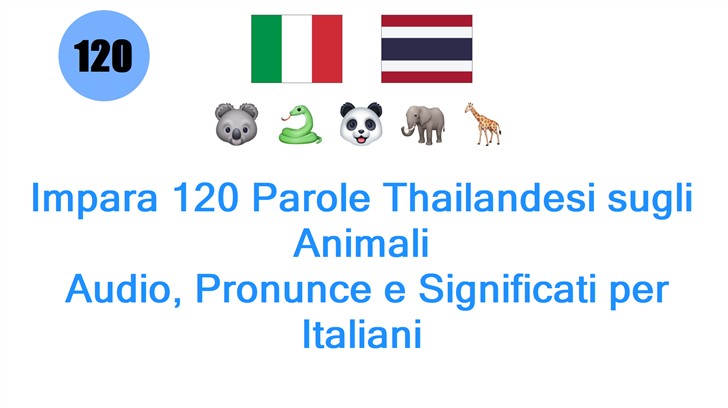 Impara 120 Parole Thailandesi sugli Animali: Audio, Pronunce e Significati per Italiani